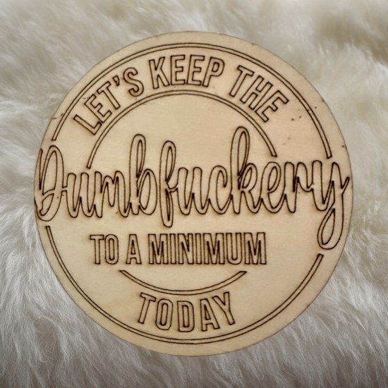 Dumbfuckery Coasters Dumbfuckery Coasters
