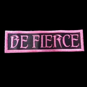 Be Fierce Patch Be Fierce Patch