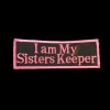 I Am My Sisters Keeper Patch I Am My Sisters Keeper Patch