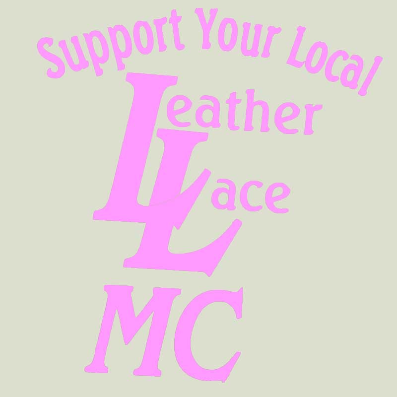 Support Your Local Leather & Lace MC Vinyl Support Your Local Leather & Lace MC Vinyl